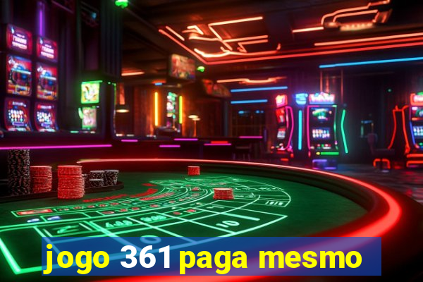 jogo 361 paga mesmo